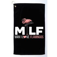 Man I Love Flamingos Bird Lover Summer Golf Towel
