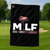 Man I Love Flamingos Bird Lover Summer Golf Towel