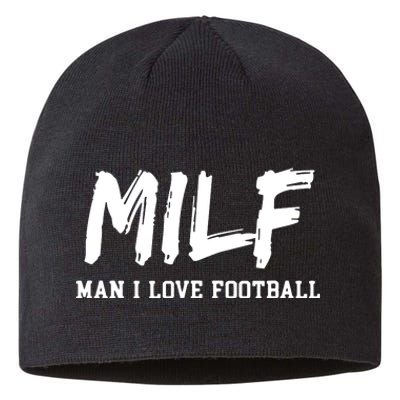 Man I Love Football MILF Funny Football Sustainable Beanie