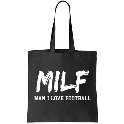 Man I Love Football MILF Funny Football Tote Bag