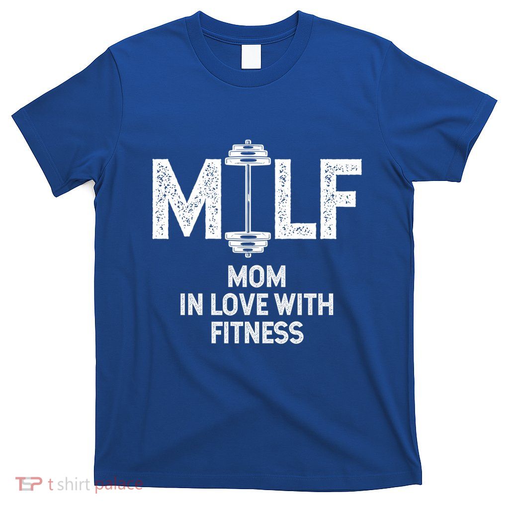 Mom In Love With Fitness Humor Saying Quote Gift T-Shirt