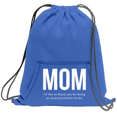 Mom I'd Like To Thank You For Being An Amazing Mother To Me Cool Gift Sweatshirt Cinch Pack Bag