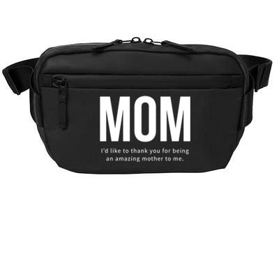 Mom I'd Like To Thank You For Being An Amazing Mother To Me Cool Gift Crossbody Pack