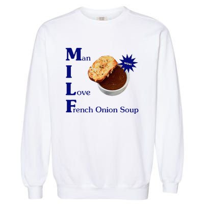 Man I Love French Onion Soup Garment-Dyed Sweatshirt