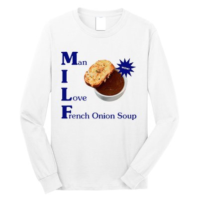 Man I Love French Onion Soup Long Sleeve Shirt