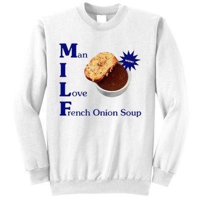 Man I Love French Onion Soup Sweatshirt