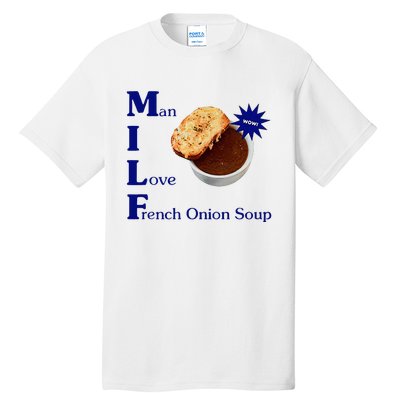 Man I Love French Onion Soup Tall T-Shirt