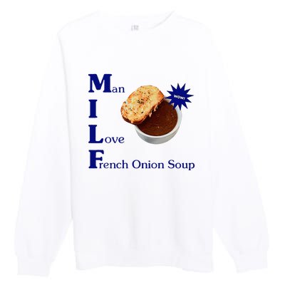 Man I Love French Onion Soup Premium Crewneck Sweatshirt