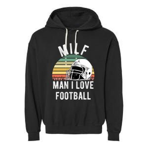 Milfgift I Love Football Fan Funny Rude Adult Humor Retro Meaningful Gift Garment-Dyed Fleece Hoodie