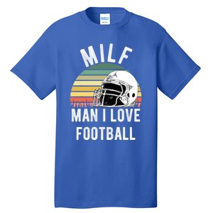 Milfgift I Love Football Fan Funny Rude Adult Humor Retro Meaningful Gift Tall T-Shirt