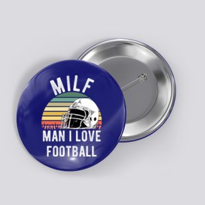 Milfgift I Love Football Fan Funny Rude Adult Humor Retro Meaningful Gift Button