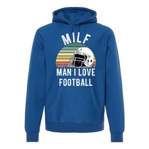 Milfgift I Love Football Fan Funny Rude Adult Humor Retro Meaningful Gift Premium Hoodie