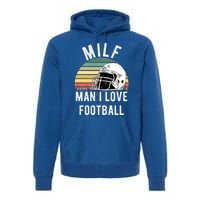 Milfgift I Love Football Fan Funny Rude Adult Humor Retro Meaningful Gift Premium Hoodie