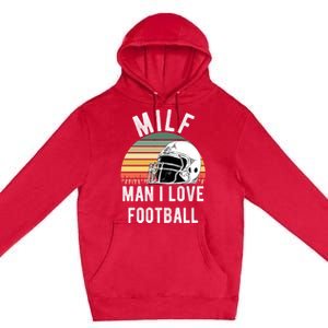 Milfgift I Love Football Fan Funny Rude Adult Humor Retro Meaningful Gift Premium Pullover Hoodie