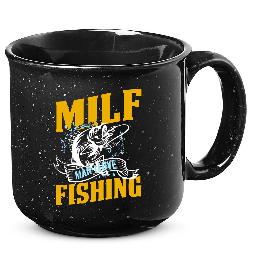 Man I Love Fishing MILF Hook Camping Fish Funny 15oz Campfire Ceramic Mug