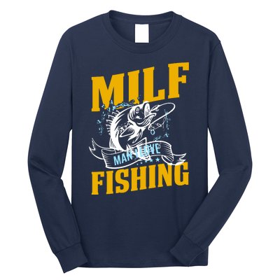 Man I Love Fishing MILF Hook Camping Fish Funny Long Sleeve Shirt