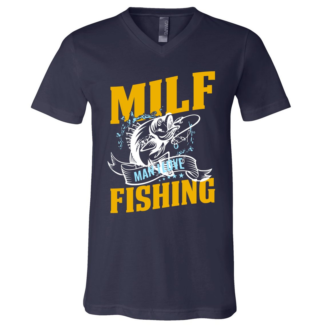 Man I Love Fishing MILF Hook Camping Fish Funny V-Neck T-Shirt