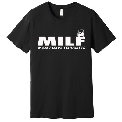 Man I Love Forklifts Gift Premium T-Shirt