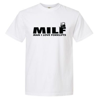 Man I Love Forklifts Gift Garment-Dyed Heavyweight T-Shirt