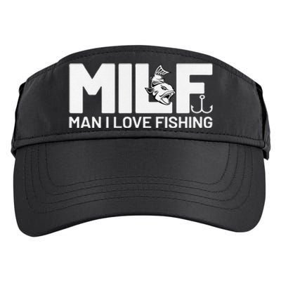 Man I Love Fishing Funny Sayings Milf Fishing Adult Drive Performance Visor