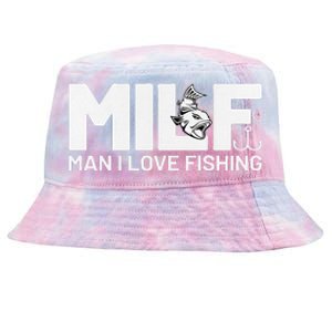 Man I Love Fishing Funny Sayings Milf Fishing Tie-Dyed Bucket Hat