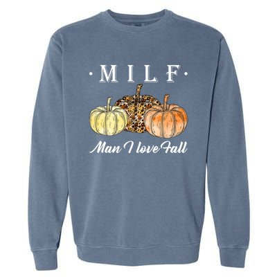 Milf I Love Fall Funny Pumpkin Autumn Lover Cute Gift Garment-Dyed Sweatshirt