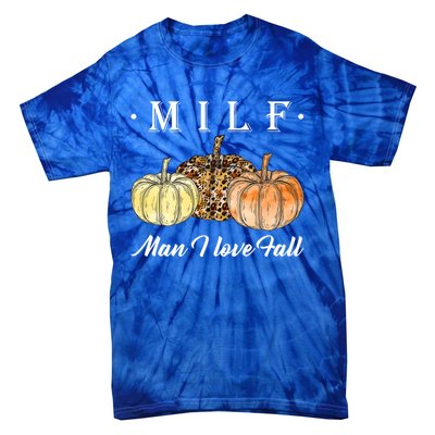 Milf I Love Fall Funny Pumpkin Autumn Lover Cute Gift Tie-Dye T-Shirt