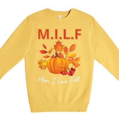 Milf I Love Fall Funny Seasonal Pumpkin Autumn Lover Gift Premium Crewneck Sweatshirt