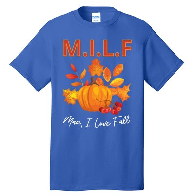 Milf I Love Fall Funny Seasonal Pumpkin Autumn Lover Gift Tall T-Shirt