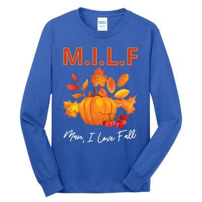 Milf I Love Fall Funny Seasonal Pumpkin Autumn Lover Gift Tall Long Sleeve T-Shirt