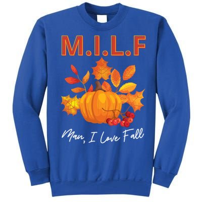 Milf I Love Fall Funny Seasonal Pumpkin Autumn Lover Gift Tall Sweatshirt