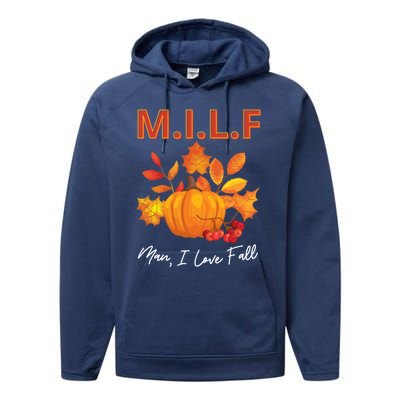 Milf I Love Fall Funny Seasonal Pumpkin Autumn Lover Gift Performance Fleece Hoodie