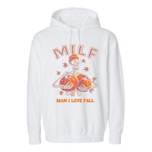 Milf I Love Fall Funny Skeleton Pumpkin Autumn Lover Great Gift Garment-Dyed Fleece Hoodie