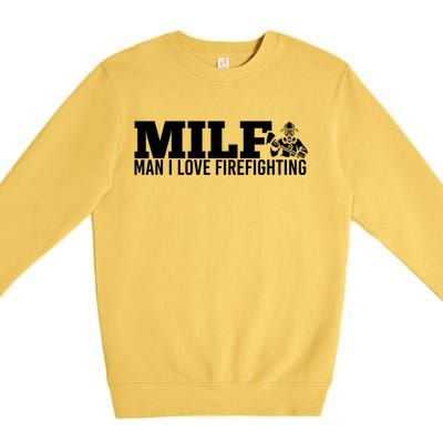 Milf: I Love Firefighting Funny Firefighter Fire Gift Premium Crewneck Sweatshirt