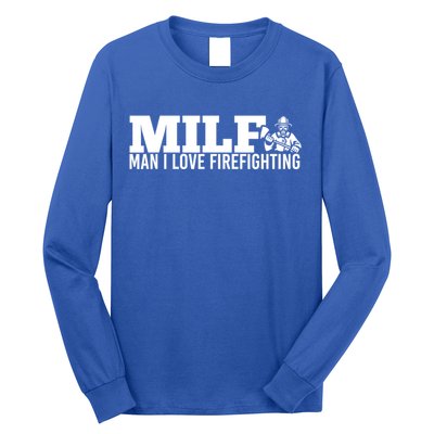 Milf: I Love Firefighting Funny Firefighter Fire Gift Long Sleeve Shirt