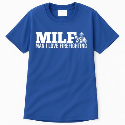 Milf: I Love Firefighting Funny Firefighter Fire Gift Tall T-Shirt