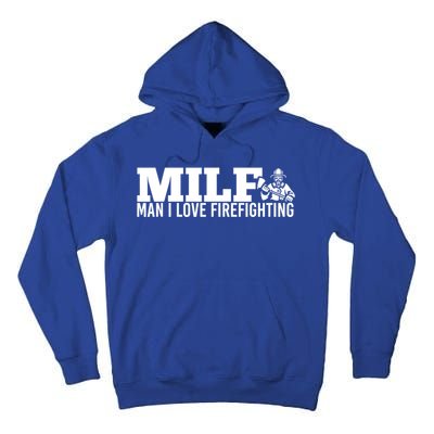 Milf: I Love Firefighting Funny Firefighter Fire Gift Tall Hoodie