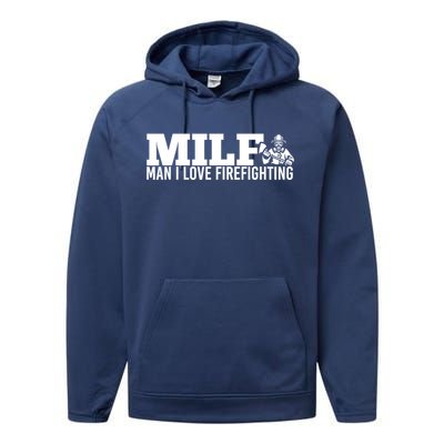 Milf: I Love Firefighting Funny Firefighter Fire Gift Performance Fleece Hoodie