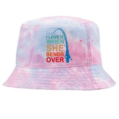 Men I Love It When She Bends Over Funny Fishing Tie-Dyed Bucket Hat