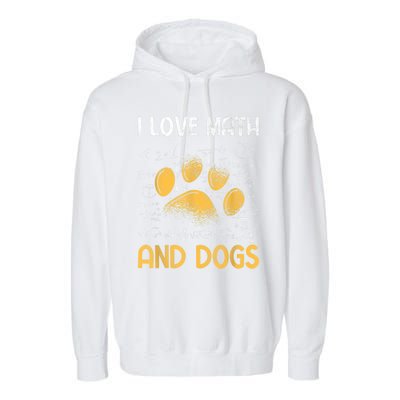 Mathematics I Love Dogs And Math Garment-Dyed Fleece Hoodie