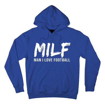 Man I Love Football Funny MILF Hoodie