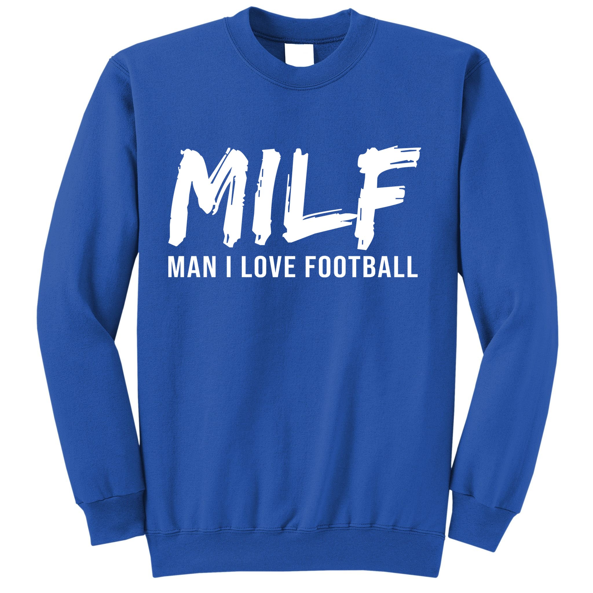 Man I Love Football Funny MILF Sweatshirt