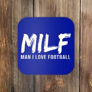 Man I Love Football Funny MILF Coaster