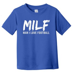 Man I Love Football Funny MILF Toddler T-Shirt