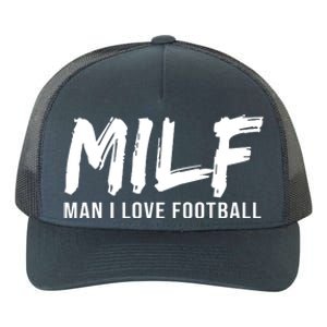 Man I Love Football Funny MILF Yupoong Adult 5-Panel Trucker Hat