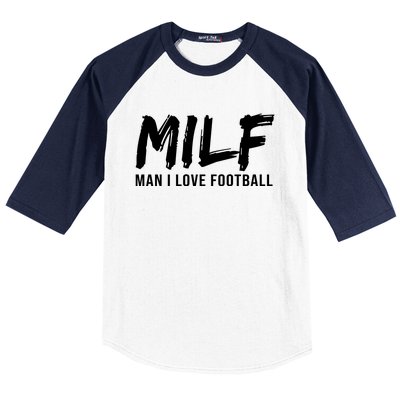 Man I Love Football Funny MILF Baseball Sleeve Shirt