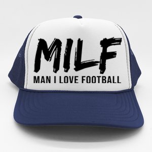 Man I Love Football Funny MILF Trucker Hat