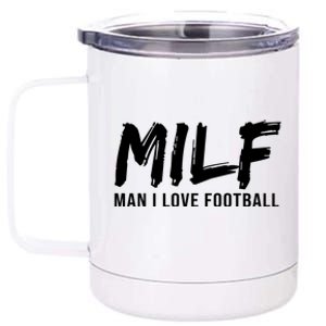 Man I Love Football Funny MILF 12 oz Stainless Steel Tumbler Cup