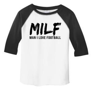 Man I Love Football Funny MILF Toddler Fine Jersey T-Shirt