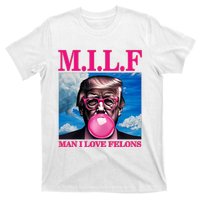 Man I Love Felons Trump Funny Donald Trump Republican Trump 2024 T-Shirt